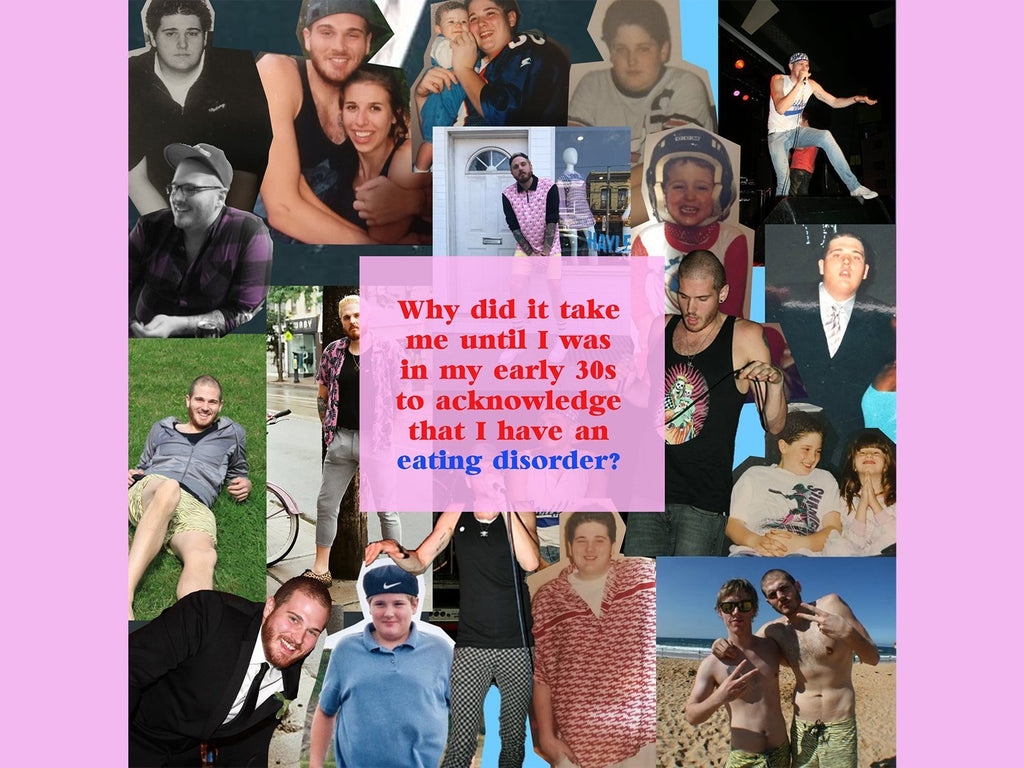 Why did it take me until I was in my early 30s to acknowledge I that have an eating disorder?
