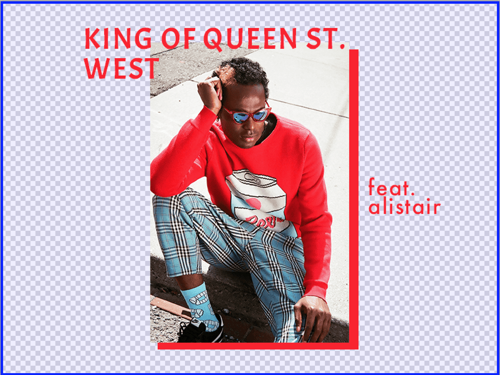 King of Queen Street West w/ Alistair