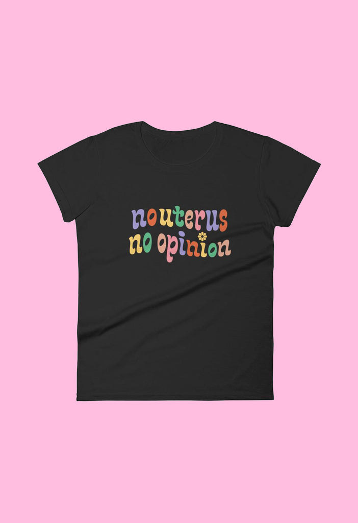 No Uterus No Opinion Fitted T-shirt - HAYLEY ELSAESSER 