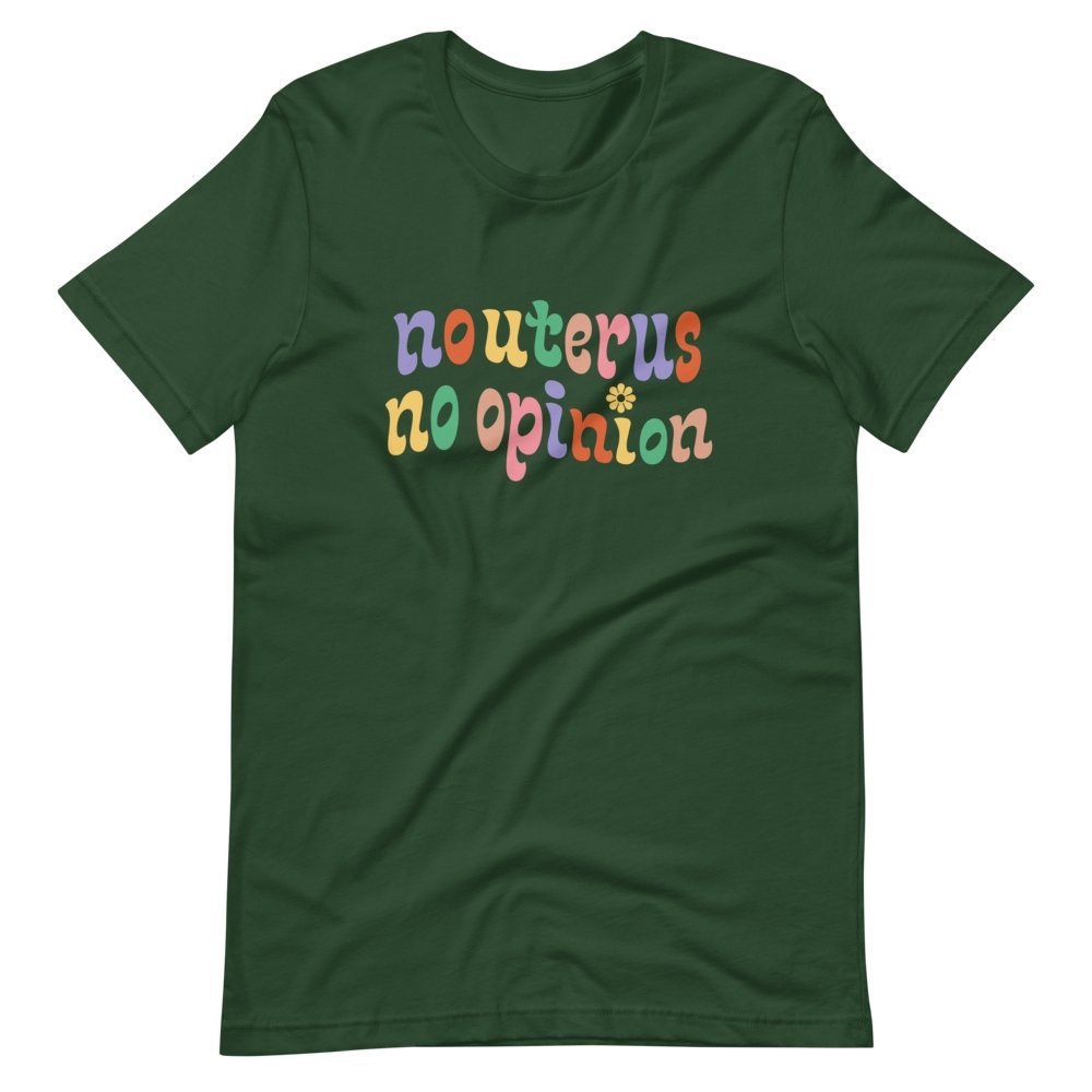 No Uterus No Opinion T-Shirt - HAYLEY ELSAESSER 