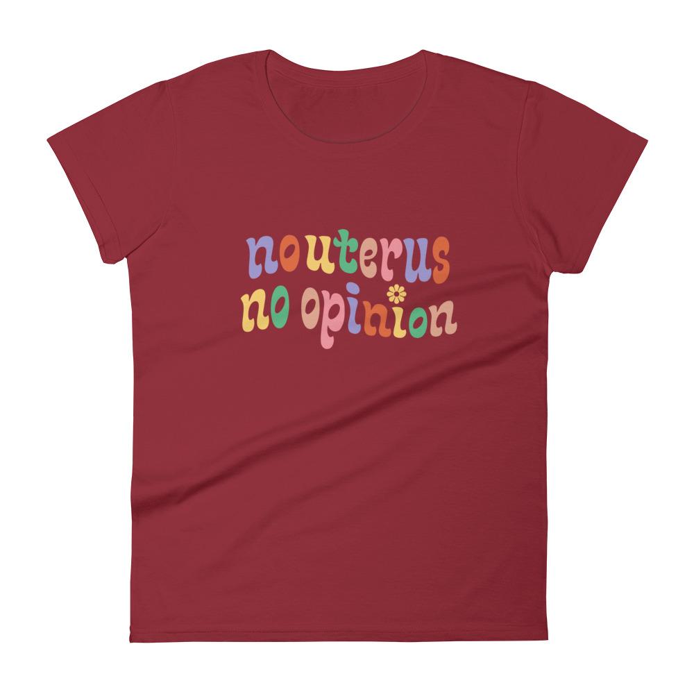 No Uterus No Opinion Fitted T-shirt - HAYLEY ELSAESSER 